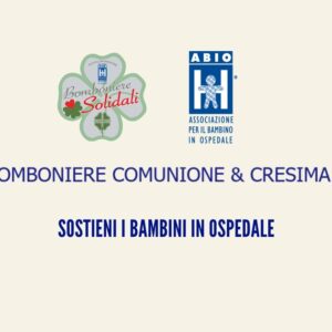 Bomboniere Solidali ABIO Battesimo Comunione Cresima